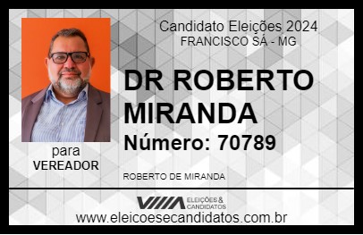 Candidato DR ROBERTO MIRANDA 2024 - FRANCISCO SÁ - Eleições