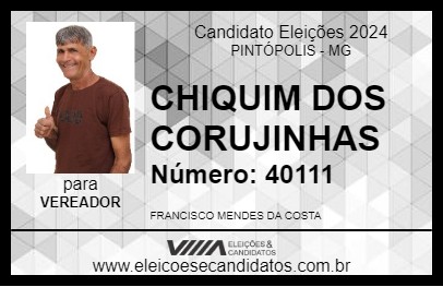 Candidato CHIQUIM DOS CORUJINHAS 2024 - PINTÓPOLIS - Eleições