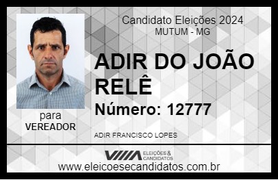 Candidato ADIR DO JOÃO RELÊ 2024 - MUTUM - Eleições