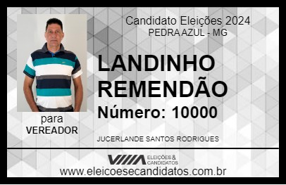 Candidato LANDINHO REMENDÃO 2024 - PEDRA AZUL - Eleições