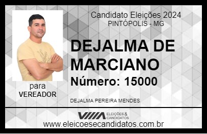 Candidato DEJALMA DE MARCIANO 2024 - PINTÓPOLIS - Eleições