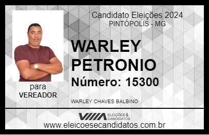 Candidato WARLEY PETRONIO 2024 - PINTÓPOLIS - Eleições