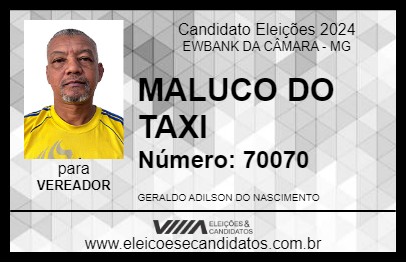 Candidato MALUCO DO TAXI 2024 - EWBANK DA CÂMARA - Eleições