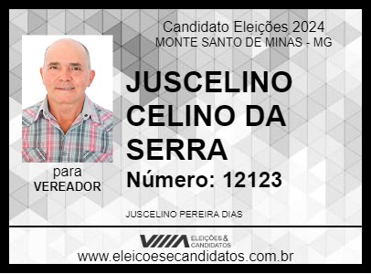 Candidato JUSCELINO   CELINO DA SERRA   2024 - MONTE SANTO DE MINAS - Eleições