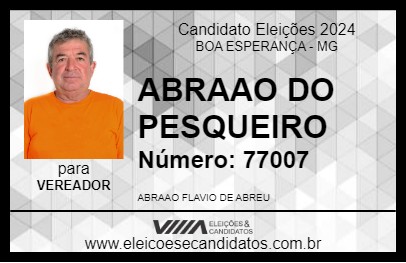 Candidato ABRAAO DO PESQUEIRO 2024 - BOA ESPERANÇA - Eleições