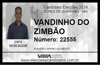 Candidato VANDINHO DO ZIMBÃO 2024 - DORES DE GUANHÃES - Eleições