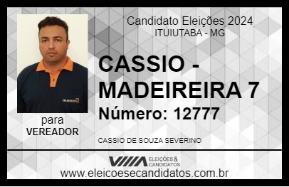 Candidato CASSIO - MADEIREIRA 7  2024 - ITUIUTABA - Eleições