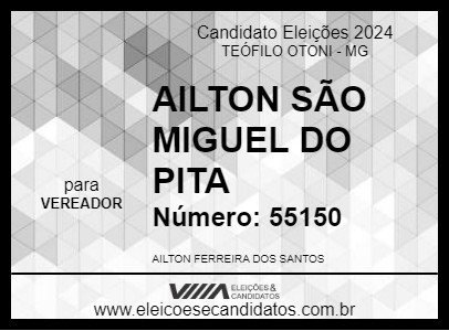 Candidato AILTON DE SÃO MIGUEL DO PITA 2024 - TEÓFILO OTONI - Eleições