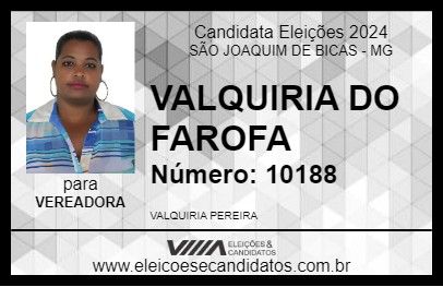 Candidato VALQUIRIA DO FAROFA 2024 - SÃO JOAQUIM DE BICAS - Eleições