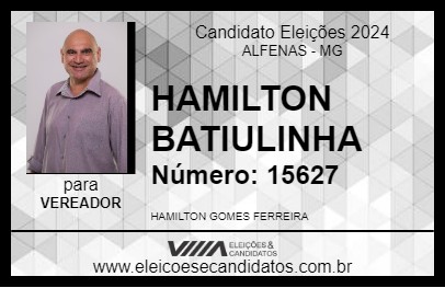 Candidato HAMILTON BATIULINHA  2024 - ALFENAS - Eleições