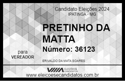 Candidato PRETINHO DA MATTA 2024 - IPATINGA - Eleições