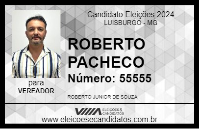 Candidato ROBERTO PACHECO 2024 - LUISBURGO - Eleições