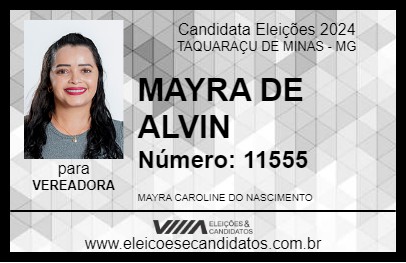 Candidato MAYRA DE ALVIN 2024 - TAQUARAÇU DE MINAS - Eleições