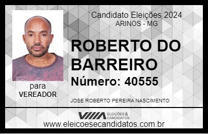 Candidato ROBERTO DO BARREIRO 2024 - ARINOS - Eleições