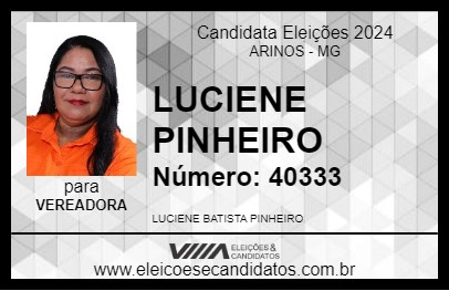 Candidato LUCIENE PINHEIRO 2024 - ARINOS - Eleições