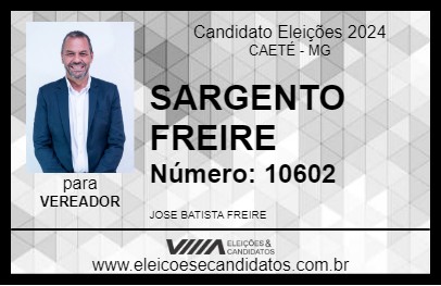 Candidato SARGENTO FREIRE 2024 - CAETÉ - Eleições