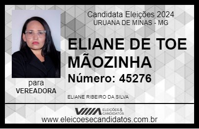 Candidato ELIANE DE TOE MÃOZINHA 2024 - URUANA DE MINAS - Eleições