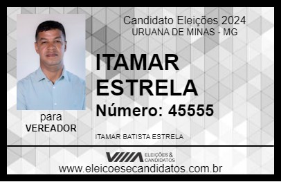 Candidato ITAMAR ESTRELA 2024 - URUANA DE MINAS - Eleições