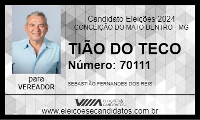 Candidato TIÃO DO TECO 2024 - CONCEIÇÃO DO MATO DENTRO - Eleições