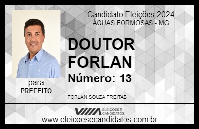 Candidato DOUTOR FORLAN 2024 - ÁGUAS FORMOSAS - Eleições