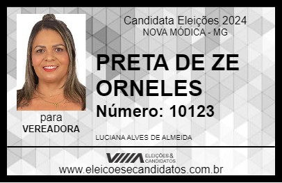 Candidato PRETA DE ZE ORNELES 2024 - NOVA MÓDICA - Eleições