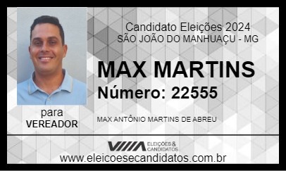 Candidato MAX MARTINS 2024 - SÃO JOÃO DO MANHUAÇU - Eleições