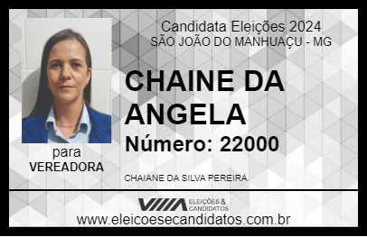 Candidato CHAINE DA ANGELA 2024 - SÃO JOÃO DO MANHUAÇU - Eleições