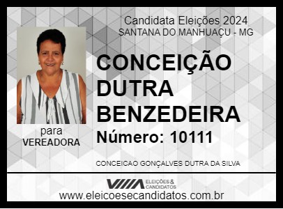 Candidato CONCEIÇÃO DUTRA BENZEDEIRA 2024 - SANTANA DO MANHUAÇU - Eleições