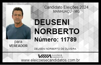 Candidato DEUSENI NORBERTO 2024 - MANHUAÇU - Eleições