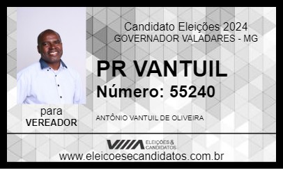 Candidato PR VANTUIL 2024 - GOVERNADOR VALADARES - Eleições