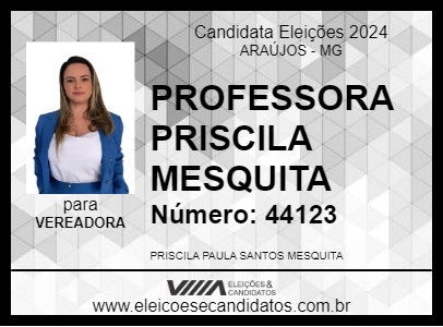 Candidato PROFESSORA PRISCILA MESQUITA 2024 - ARAÚJOS - Eleições