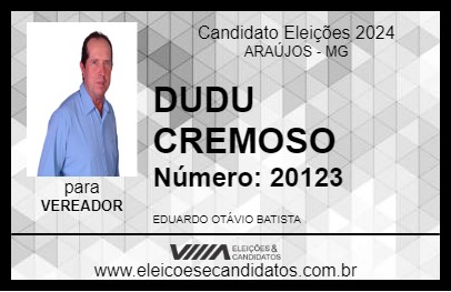 Candidato DUDU CREMOSO 2024 - ARAÚJOS - Eleições