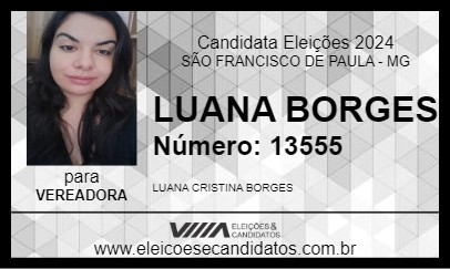 Candidato LUANA BORGES 2024 - SÃO FRANCISCO DE PAULA - Eleições