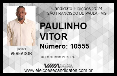 Candidato PAULINHO VITOR 2024 - SÃO FRANCISCO DE PAULA - Eleições