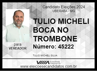 Candidato TULIO MICHELI BOCA NO TROMBONE 2024 - UBERABA - Eleições