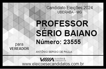 Candidato PROFESSOR SÉRGIO BAIANO 2024 - UBERABA - Eleições