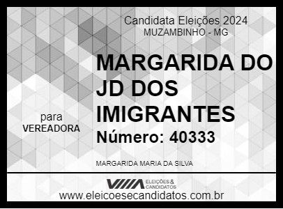 Candidato MARGARIDA DO JD DOS IMIGRANTES 2024 - MUZAMBINHO - Eleições