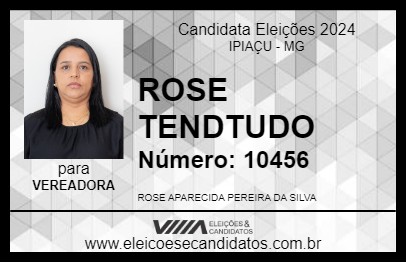 Candidato ROSE TENDTUDO 2024 - IPIAÇU - Eleições