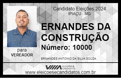 Candidato ERNANDES DA CONSTRUÇÃO 2024 - IPIAÇU - Eleições