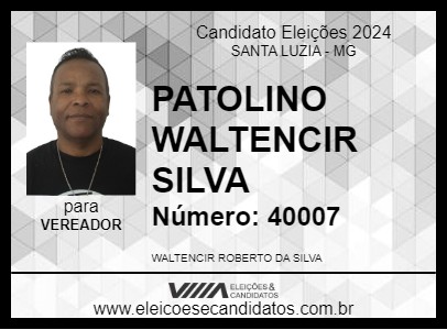 Candidato PATOLINO WALTENCIR SILVA 2024 - SANTA LUZIA - Eleições