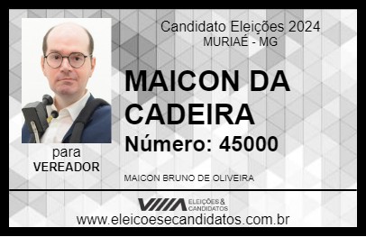 Candidato MAICON DA CADEIRA 2024 - MURIAÉ - Eleições