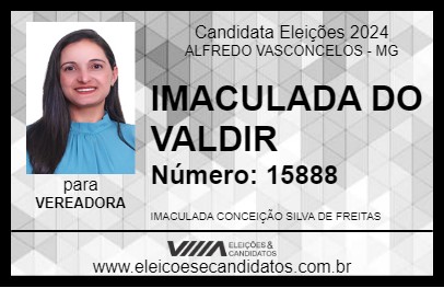 Candidato IMACULADA DO VALDIR 2024 - ALFREDO VASCONCELOS - Eleições