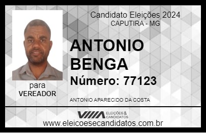 Candidato ANTONIO BENGA 2024 - CAPUTIRA - Eleições