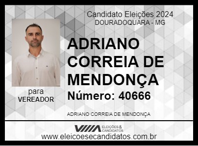 Candidato ADRIANO CORREIA DE MENDONÇA 2024 - DOURADOQUARA - Eleições