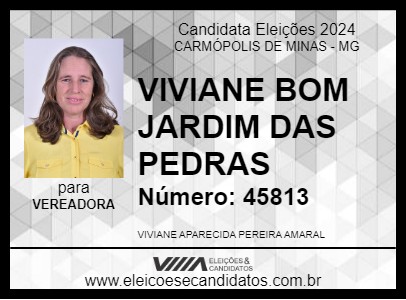 Candidato VIVIANE BOM JARDIM DAS PEDRAS 2024 - CARMÓPOLIS DE MINAS - Eleições