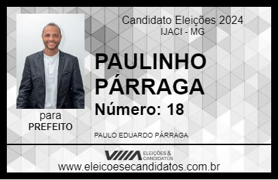 Candidato PAULINHO PÁRRAGA 2024 - IJACI - Eleições