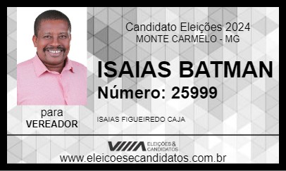 Candidato ISAIAS BATMAN 2024 - MONTE CARMELO - Eleições