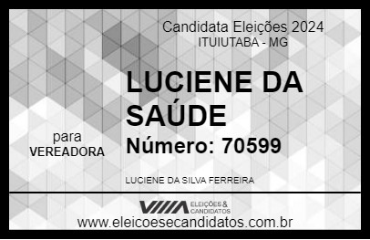 Candidato LUCIENE DA SAÚDE 2024 - ITUIUTABA - Eleições