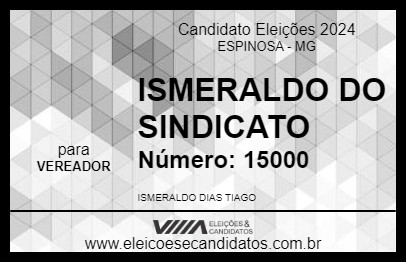 Candidato ISMERALDO DO SINDICATO 2024 - ESPINOSA - Eleições