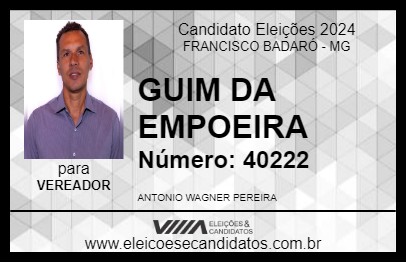 Candidato GUIM DA EMPOEIRA 2024 - FRANCISCO BADARÓ - Eleições